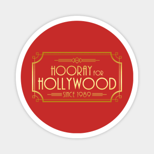 Hooray for Hollywood - Since 1989 Magnet